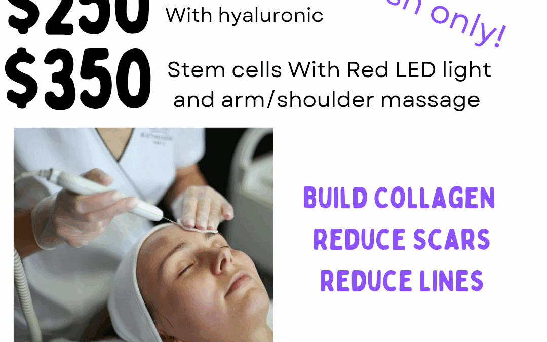 Microneedling Specials going on Now until July 31st!